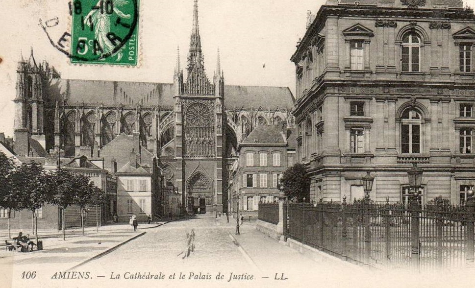 AMIENS : La Cathdrale et Le Palais de Justice